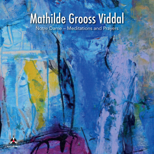 Viddal,mathilde Grooss - Notre Dame: Meditations And Prayers - Music CD