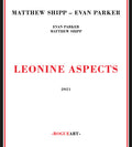 Shipp,matthew / Parker,evan - Leonine Aspects - Music CD
