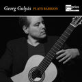 Barrios / Gulyas - Georg Gulyas Plays Barrios - Music CD