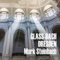 Steinbach,mark - Glass & Bach In Dresden - Music CD