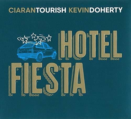 Tourish,ciaran / Doherty,kevin - Hotel Fiesta - Music CD