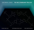 Lewis / Chase / Jessen - Recombinant Trilogy - Music CD