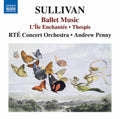 Sullivan / Rte Concert Orchestra / Penny - Ballet Music - Music CD