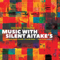 D'haene / Reigakusha Gagaku Ensemble - Music With Silent Aitake's - Music CD