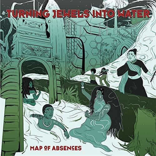 Turning Jewels Into Water - Map Of Absences - Music CD