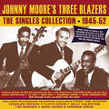 Johnny Moore's Three Blazers - Singles Collection 1945-52 - Music CD
