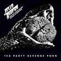 Tea Party Revenge Porn [LP] Vinyl Record