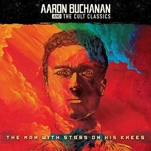 Buchanan,aaron & The Cult Classics - Man With Stars On His Knees - Music CD