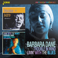 Dane,barbara - Trouble In Mind / Livin With The Blues - Music CD