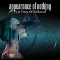 Appearance Of Nothing - In Times Of Darkness - Music CD
