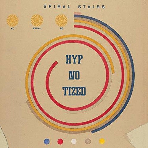 Spiral Stairs - We Wanna Be Hyp-no-tized - Music CD