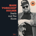 Holder,mark Porkchop - Death And The Blues - Vinyl Record