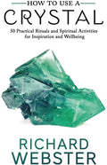 Webster,richard - How To Use A Crystal - Books