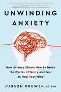 Brewer,judson - Unwinding Anxiety - Books