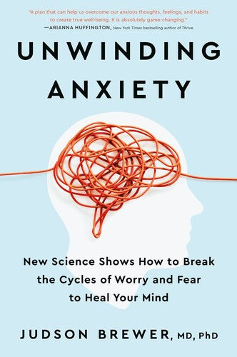 Brewer,judson - Unwinding Anxiety - Books