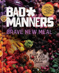 Bad Manners / Davis,michelle / Holloway,matt - Brave New Meal - Books