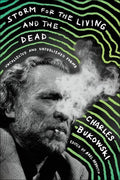 Bukowski,charles - Storm For The Living And The Dead - Books