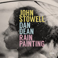 Stowell,john / Dean,dan - Rain Painting - Music CD