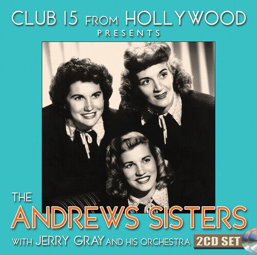 Andrews Sisters - Club 15 From Hollywood Presents The Andrews Sister - Music CD