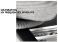 Mapstation - My Frequencies When We - Music CD