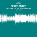 Spare Snare - Complete Bbc Radio Sessions 1995-2018 - Music CD