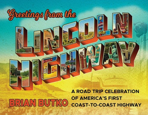 Butko,brian / Epting,chris - Greetings From The Lincoln Highway - Books