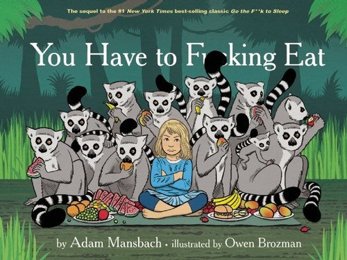 Mansbach,adam / Brozman,owen - You Have To Fucking Eat - Books