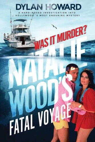 Howard,dylan - Natalie Woods Fatal Voyage - Books