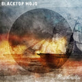 Blacktop Mojo - Burn The Ships - Vinyl Record
