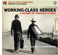 Callahan,mat / Moore,yvonne - Working-class Heroes: History Of Struggle In Song - Music CD