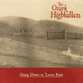 Ozark Highballers - Going Down To 'leven Point - Music CD