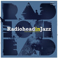 Radiohead In Jazz / Various - Radiohead In Jazz / Various - Vinyl Record