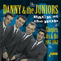 Danny & Juniors - Back At The Hop: Singles As & Bs 1957-1962 - Music CD