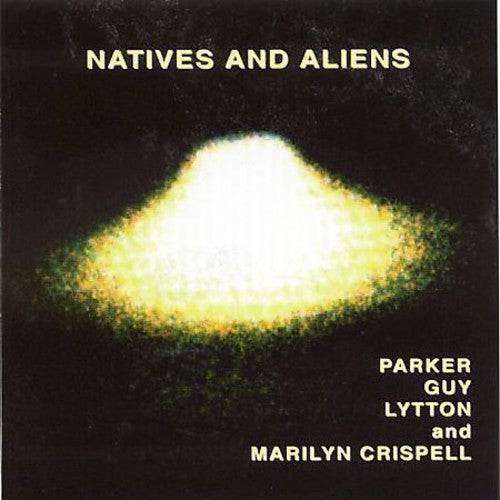 Parker / Guy / Lytton / Crispell,marilyn - Natives & Aliens - Music CD