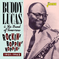 Lucas,buddy & His Band Of Tomorrow - Rockin Boppin & Hoppin 1951-1962 - Music CD
