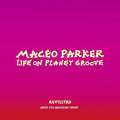 Parker,maceo - Life On Planet Groove Revisited - Music CD