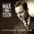 Essen,max Von - Call Me Old Fashioned: The Broadway Standard - Music CD