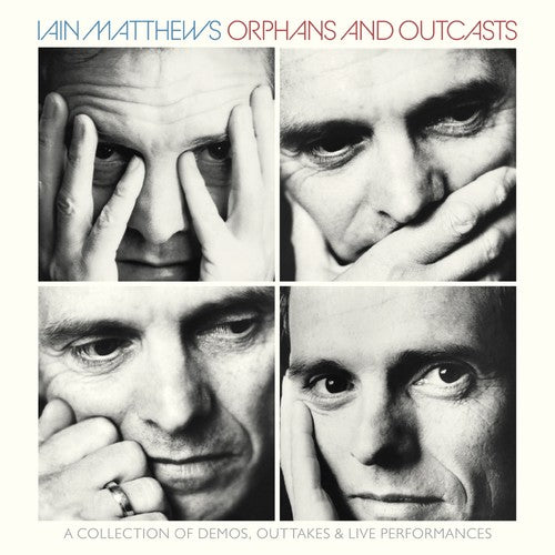 Matthews,iain - Orphans & Outcasts: Collection Of Demos Outtakes - Music CD