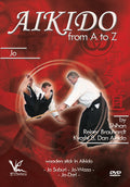 Aikido From A To Z: Jo - Wooden Stick - Aikido From A To Z: Jo - Wooden Stick - DVD