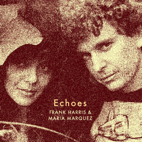 Harris,frank & Marquez,maria - Echoes - Vinyl Record