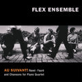 Faure / Flex Ensemble - Au Suivant - Music CD
