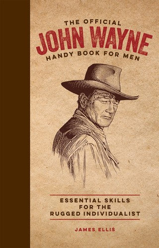 Ellis,james / Detwiler,t M / Phipps,richard - Official John Wayne Handy Book For Men - Books
