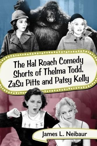 Neibaur,james L - Hal Roach Comedy Shorts Of Thelma Todd Zasu Pitts - Books