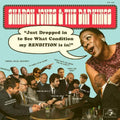 Sharon Jones & The Dap-Kings - Just Dropped In (To See What Condition My Rendition Was In) [LP]