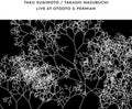 Sugimoto,taku & Masubuchi,takashi - Live At Otooto & Permian - Music CD