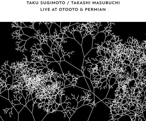 Sugimoto,taku & Masubuchi,takashi - Live At Otooto & Permian - Music CD