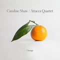Shaw,caroline / Attacca Quartet - Orange - Music CD