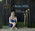 Mills,becky - Tall Tales & Home Truths - Music CD