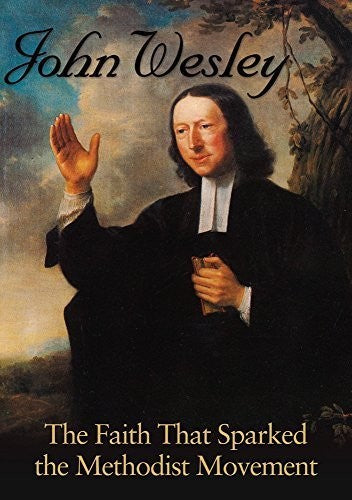 John Wesley: The Faith That Sparked Methodist - John Wesley: The Faith That Sparked Methodist - DVD