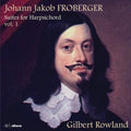 Froberger / Rowland - Suites For Harpsichord 1 - Music CD